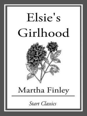 cover image of Elsie's Girlhood